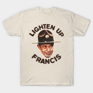 Lighten Up Francis T-Shirt